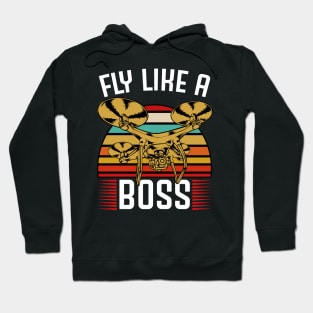 Drone - Fly Like A Boss - Retro Style Drone Pilot Hoodie